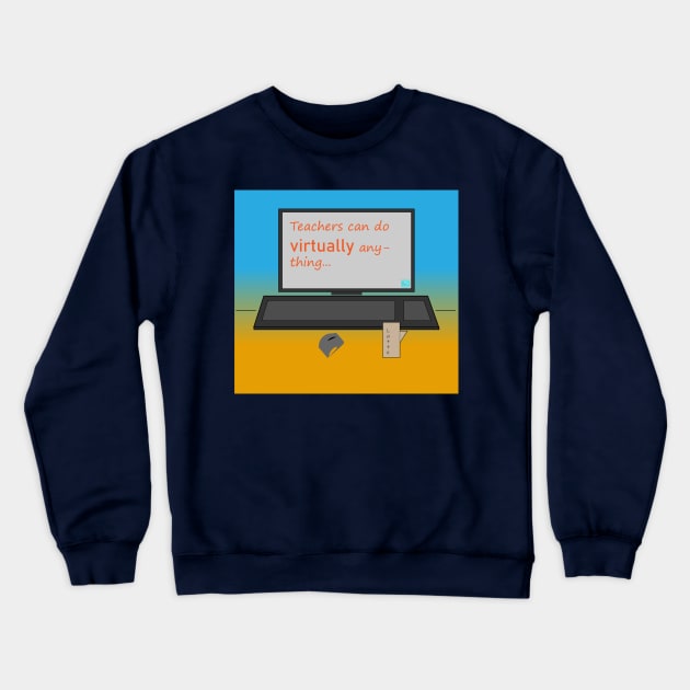 virtual teaching Crewneck Sweatshirt by callalexi